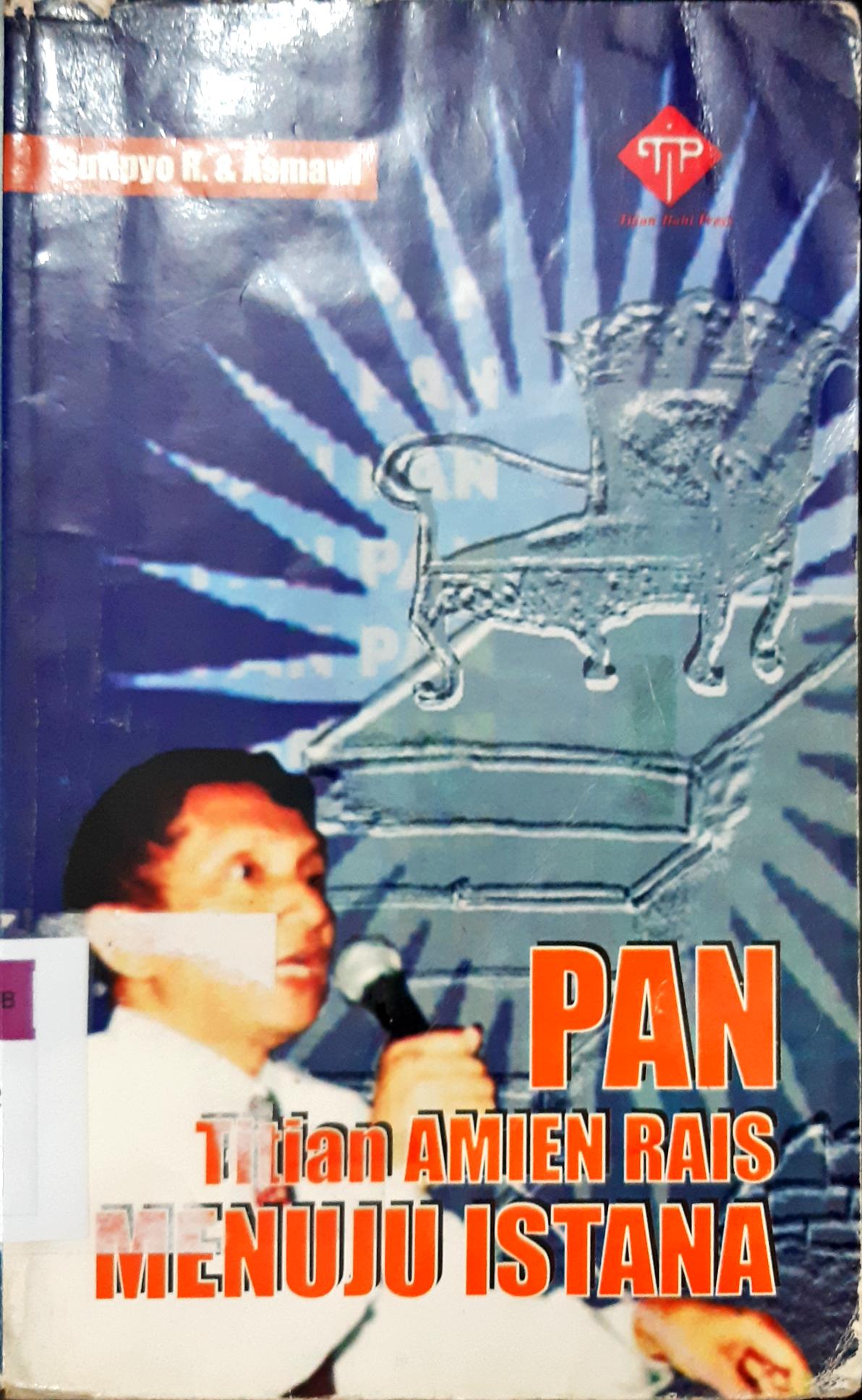 Cover PAN :  Titian Amin Rais menuju istana. / Penyusun, Sutipyo R, Asmawi