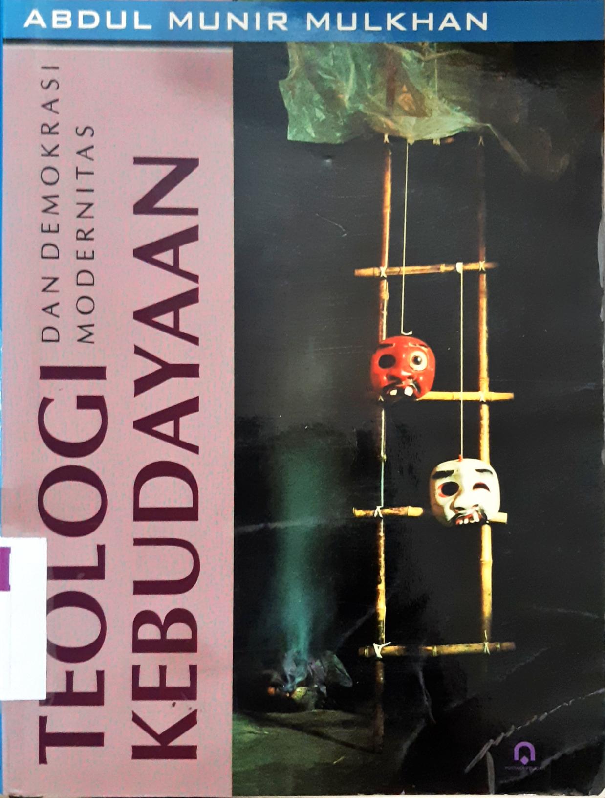 Cover Teologi kebudayaan :  dan demokrasi modernitas / Abdul Munir Mulkhan: Editor: Eko Prasetyo