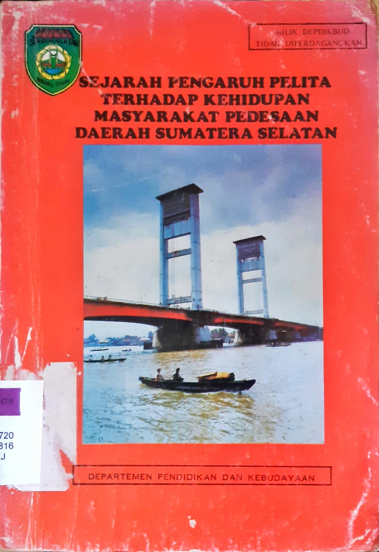Cover Sejarah pengaruh pelita terhadap kehidupan masyarakat pedesaan daerah Sumatera Selatan