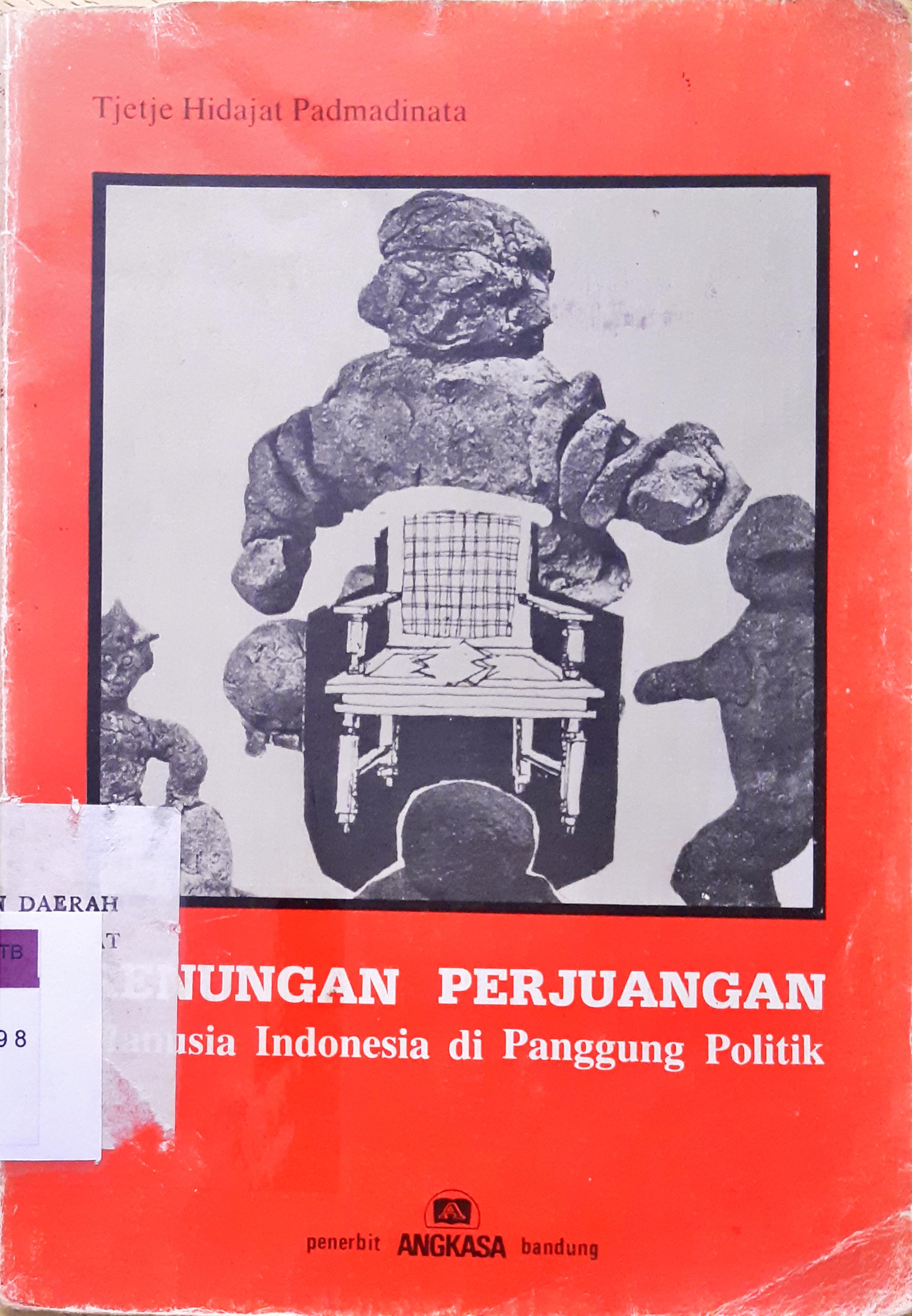 Cover Renungan perjuangan :  manusia Indonesia di panggung politik / Tjetje Hidajat Padmadinata