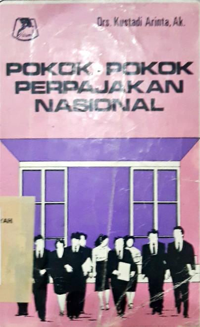Cover Pokok- pokok perpajakan nasional / Drs. Kustadi Arinta, Ak