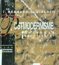 Cover Postmodernisme :  tantangan bagi filsafat / I. Bambang Sugiharto