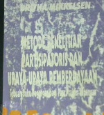Cover Metode penelitian partisipatoris dan upaya-upaya pemberdayaan :  Sebuah buku pegangan bagi para praktisi lapangan / Britha Mikkelsen