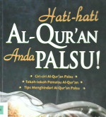Cover Hati-hati Al-qur'an anda palsu / Muhammad abu ayyasy; Penyunting, Firdaus agung