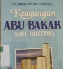 Cover Keagungan Abu Bakar Ash-Siddiq / Dr. Abbas Mhmud Aqqad