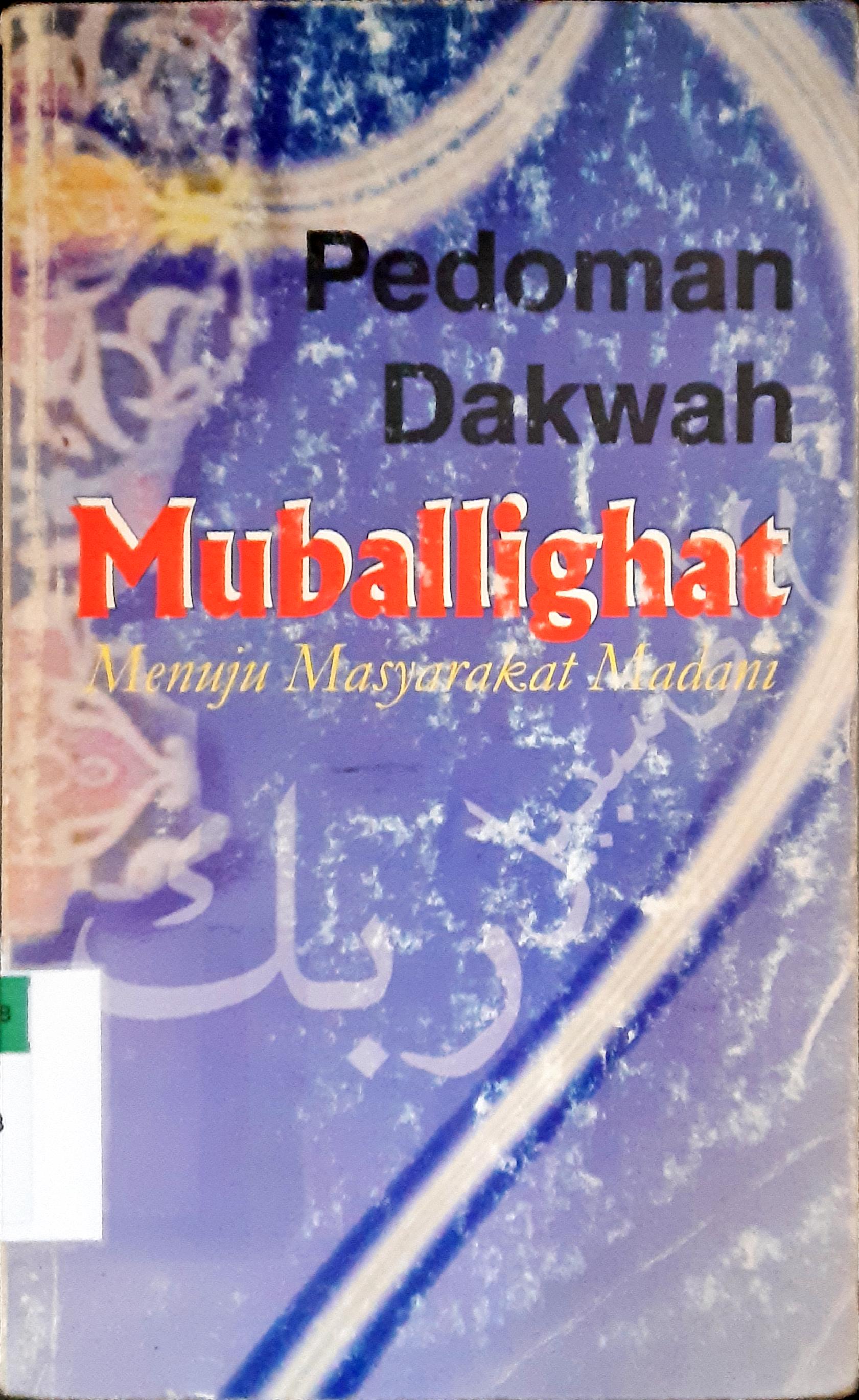 Cover Pedoman dakwah muballiqhat :  Menuju masyarakat madani / Editor ; Dr. Musdah Mulia, MA, APU