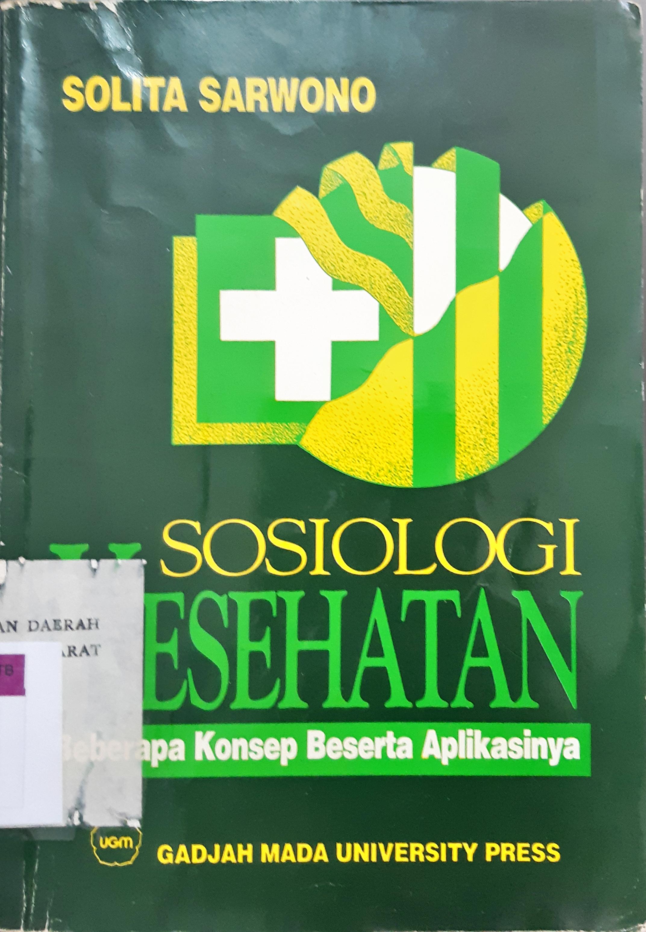 Cover Sosiologi kesehatan, beberapa konsep beserta aplikasinya. / Solita Sarwono