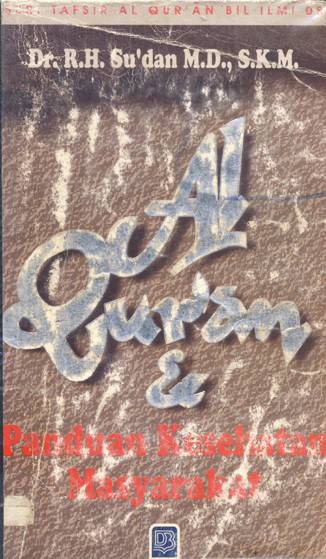 Cover Al-qur'an dan panduan kesehatan masyarakat / Dr. R.H. Su'dan, MD.,SKM.