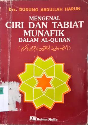 Cover Mengenal ciri dan tabiat munafik dalam Al-Qur'an / Drs. Dudung Abdullah,SH.