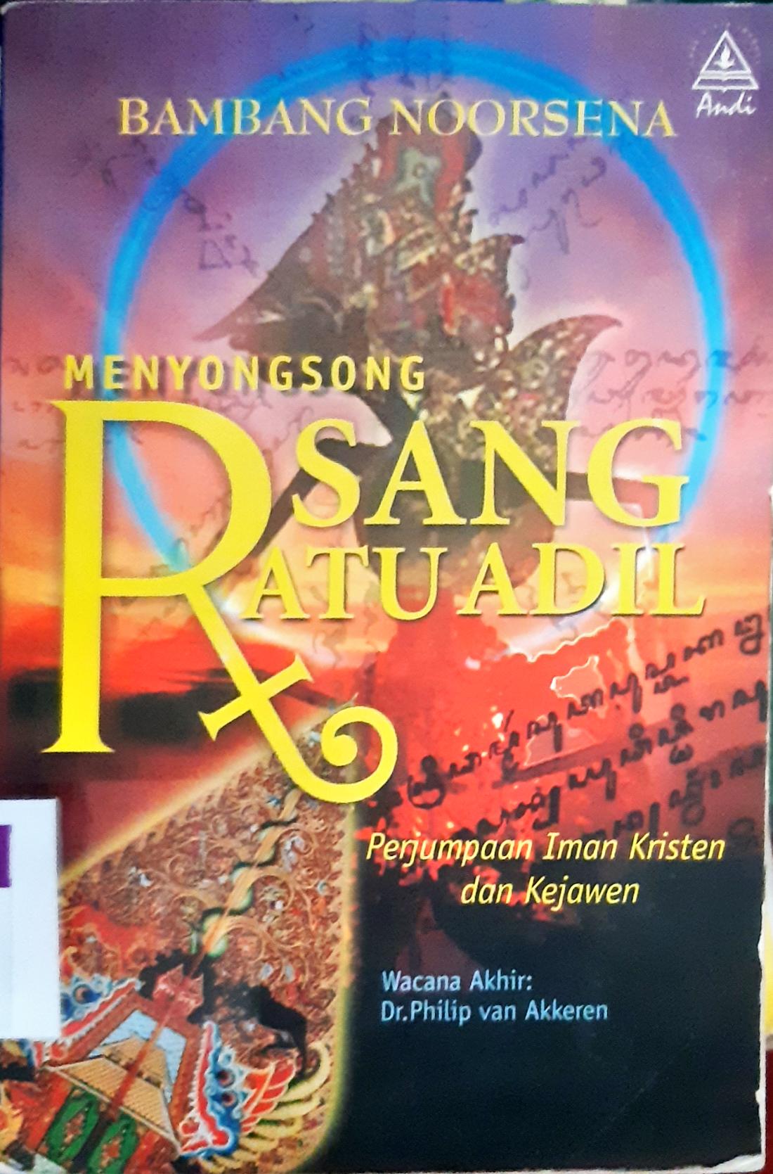 Cover Menyosong Sang Ratu Adil :  Perjumpaan iman Kristen dan sejawen / Bambang Noorsena