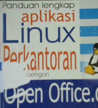Cover Panduan lengkap aplikasi linux perkantoran dengan open office. org