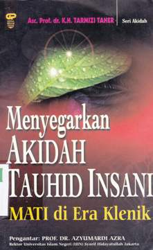 Cover Menyegarkan akidah tauhid insani mati di era klenik :  r / Asc Prof. Dr. KH. Tarmizi Taher