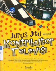 Cover Jurus jitu menjadi kontributor televisi / Nursalim