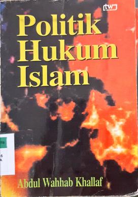 Cover Politik hukum islam / Prof. Abdul Wahhab Khallaf