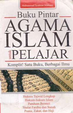 Cover Buku pintar agama Islam untuk pelajar / Muhammad Syukron Maksum