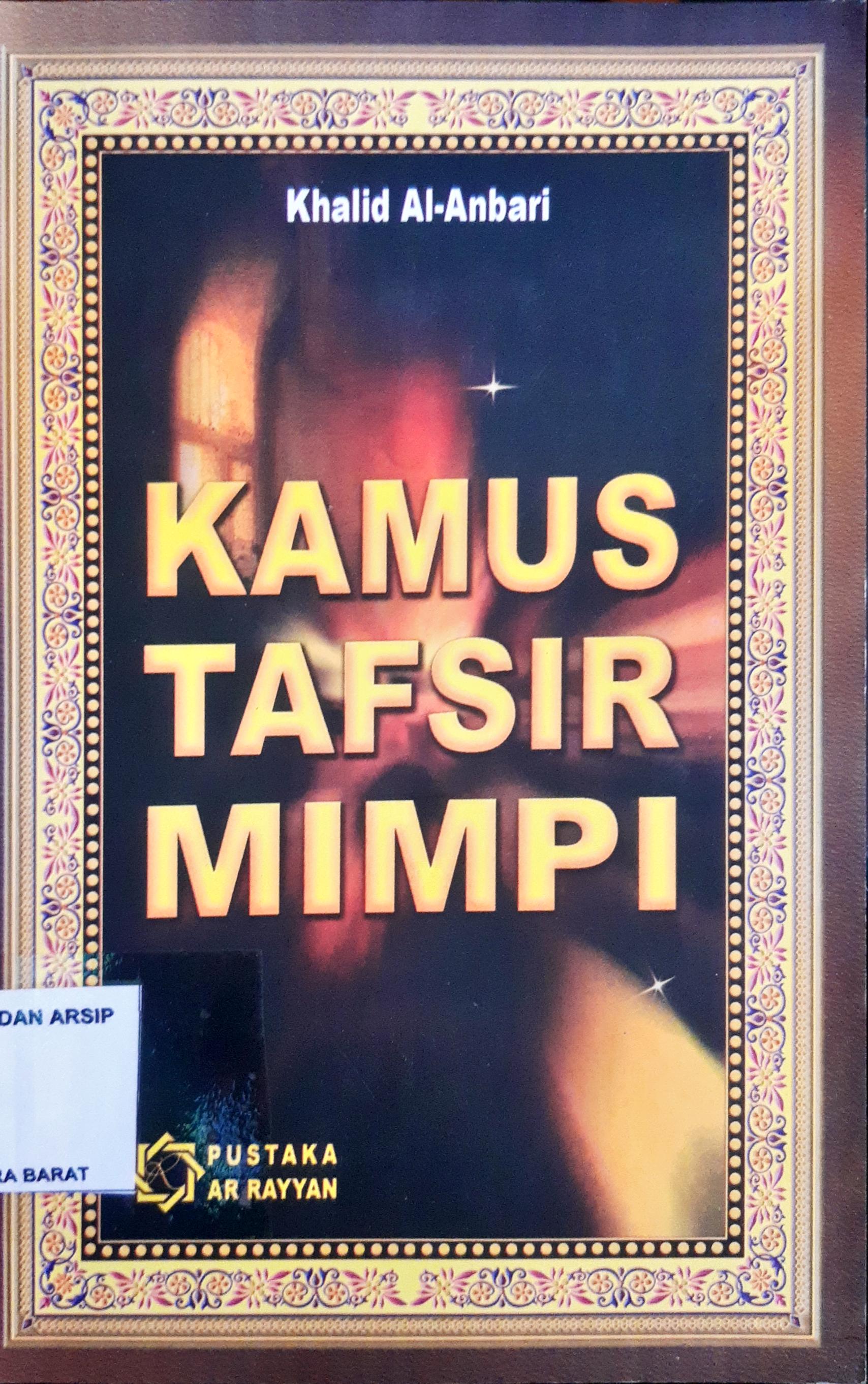 Cover Kamus tafsir mimpi / Khalid Al-Anbani, alih bahasa Abu Muhammad Harits, editor Syubah