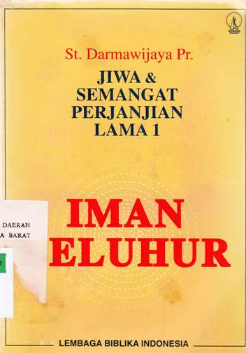 Cover Jiwa dan semangat perjanjian lama 1, Iman leluhur / St. Darmawijaya Pr