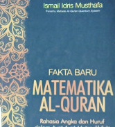 Cover Fakta baru matematika Al Qur'an :  Rahasia angka dan huruf dalam ayat-ayat mutashabihat / / Ismail Idris Musthafa; penyunting Taufik Rahman