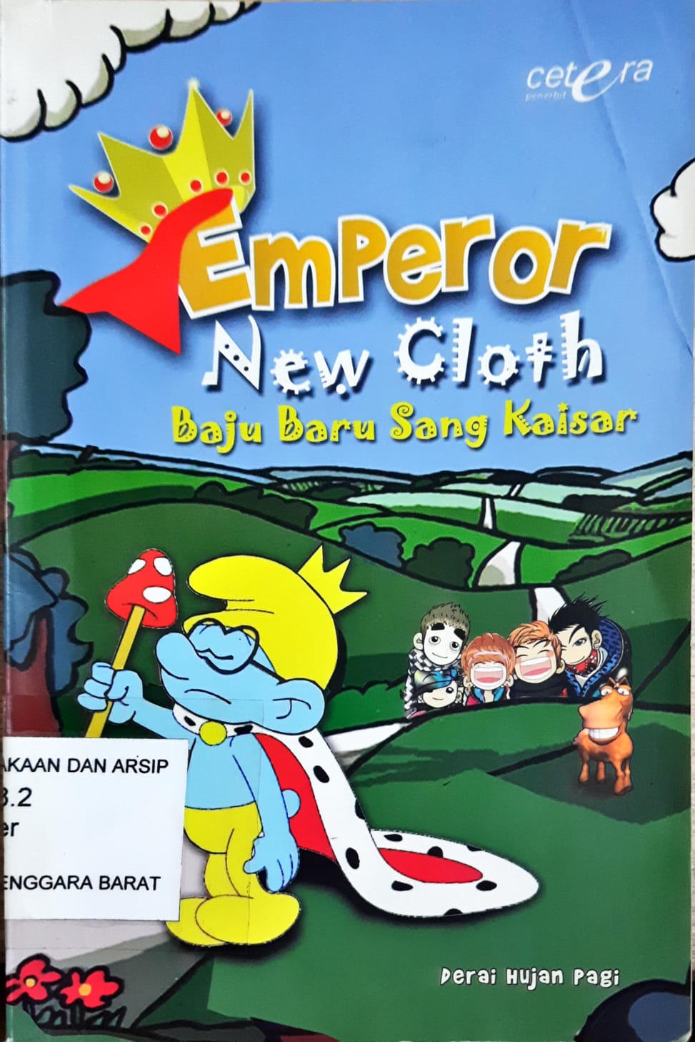 Cover Emperor New Clath = Baju baru sang kaisar :  Derai hujan pagi / Editor Sandiantoro