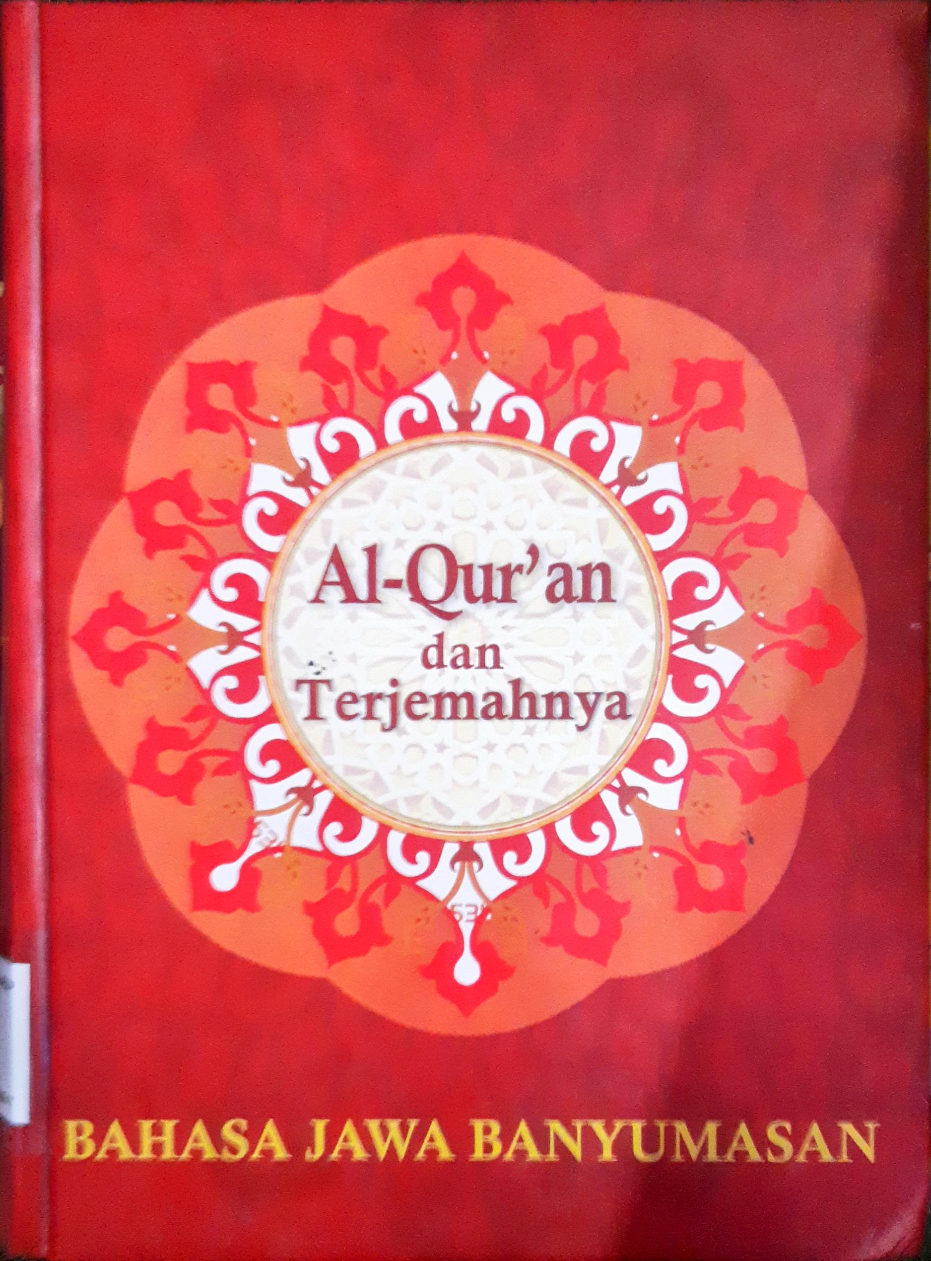 Cover Al-Qur'an dan Terjemahnya :  Bahasa Jawa Banyumasan / Penerjemah KH. Ahmad Thohari...[ et. al. ]