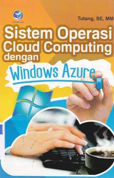Cover Sistem operasi cloud computing dengan windows azure / Tutang, SE. MM.; editor Seno Wibowo