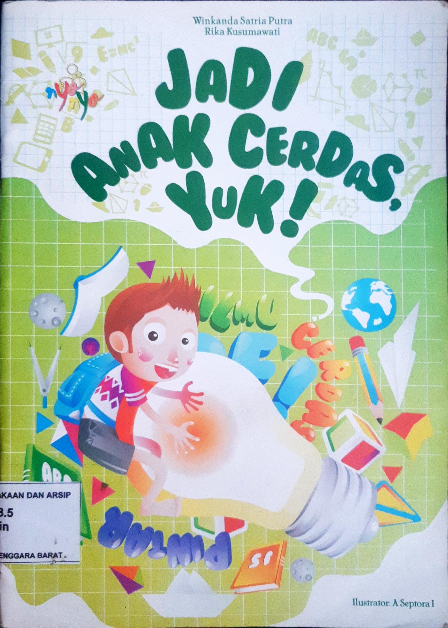 Cover Jadi anak cerdas yuk! / / Winkanda Satria Putra, Rika Kusumawati