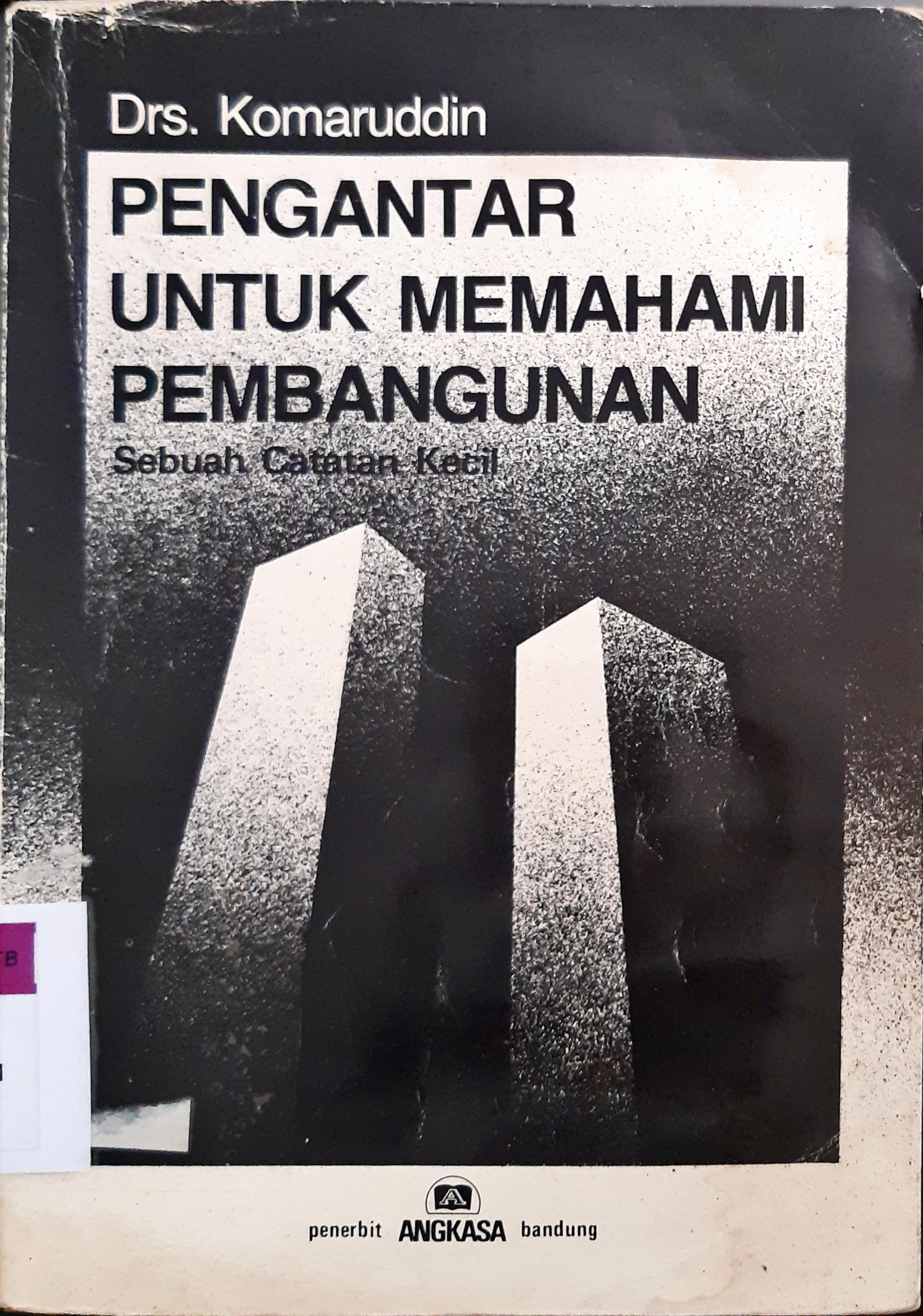 Cover Pengantar Untuk Memahami Pembangunan :  Sebuah Catatan Kecil / Komaruddin