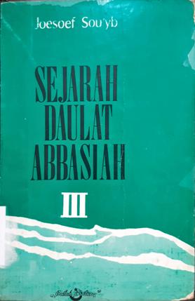 Cover Sejarah daulat abbasiah III / Joesoef Sou'YB