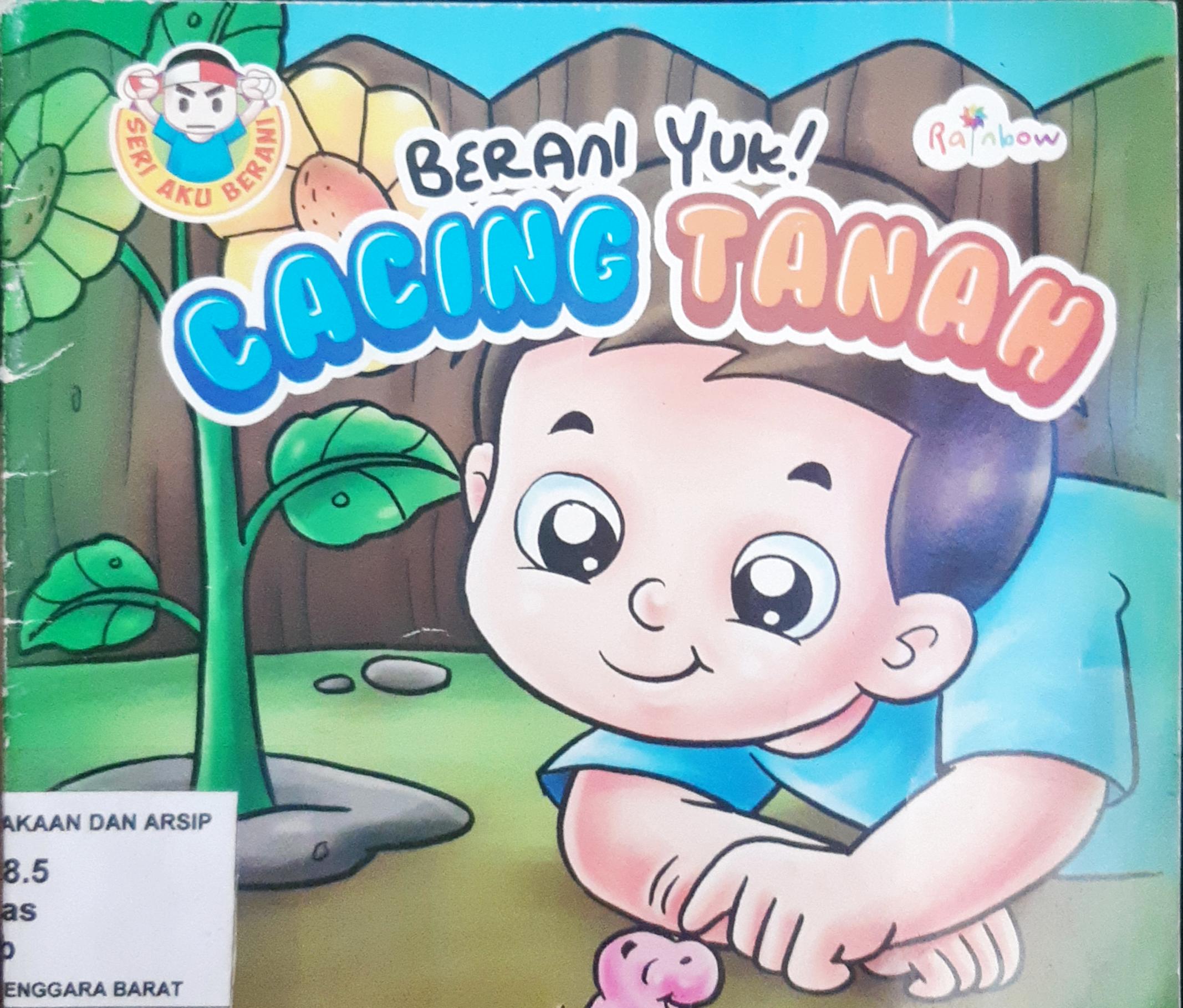 Cover Berani yuk! :  Cacing tanah / Nasri Alam Rifani