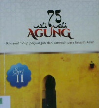 Cover Tujuh puluh lima wali-wali agung 2 / Madziib Abdul Karim. Editor, Ummu Aisyah Alawiyah