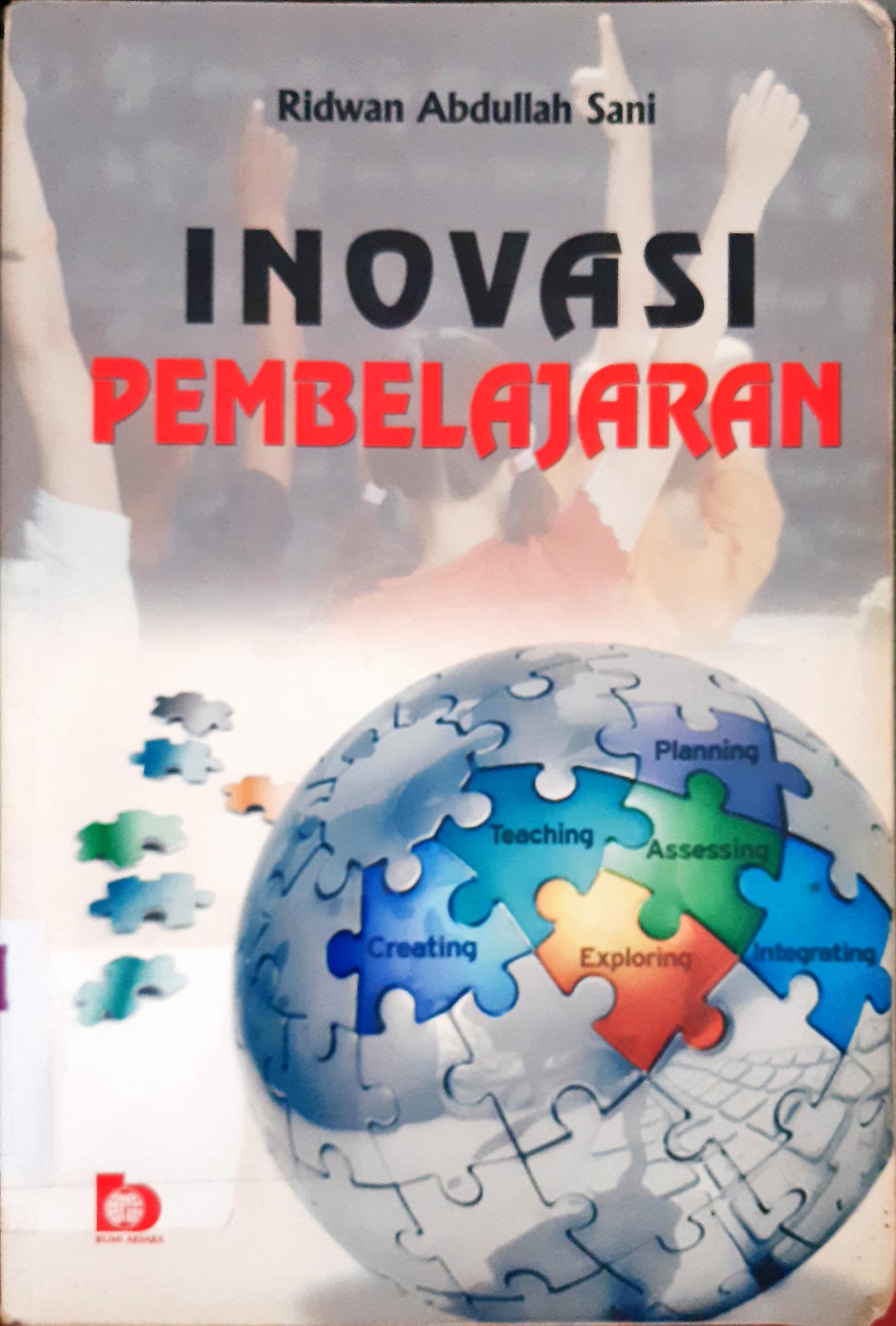 Cover Inovasi pembelajaran / Rindwan abdullah sani ; Editor, Yayat Sri Hayati .