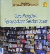 Cover Panduan petugas perpustakaan :  Cara mengelola perpustakaan sekolah dasar / Yaya Suhendar