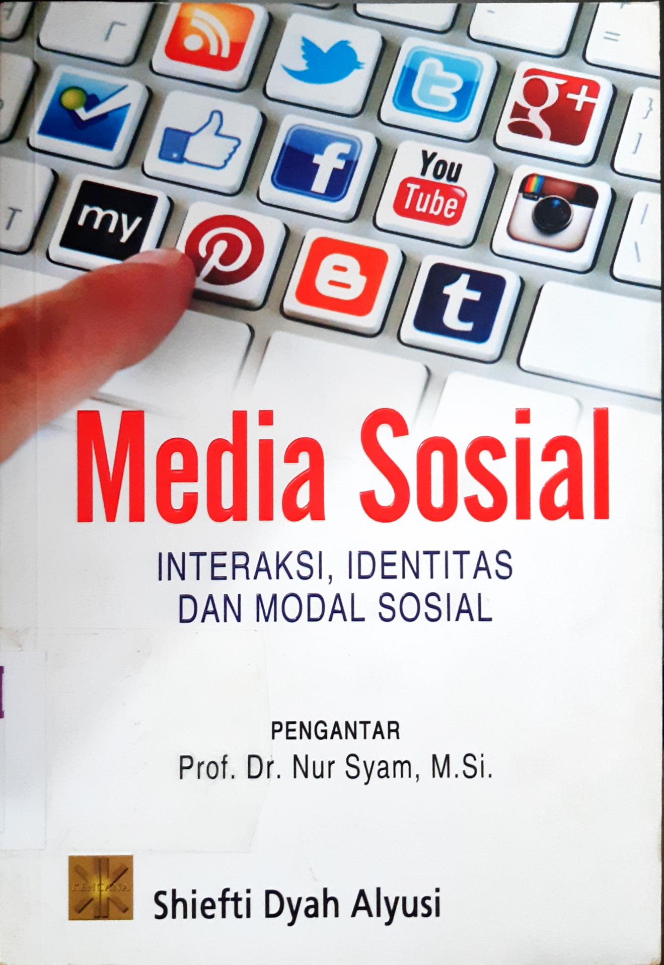 Cover Media sosial, interaksi, identitas dan modal sosial / Shiefti Dyah Alyusi