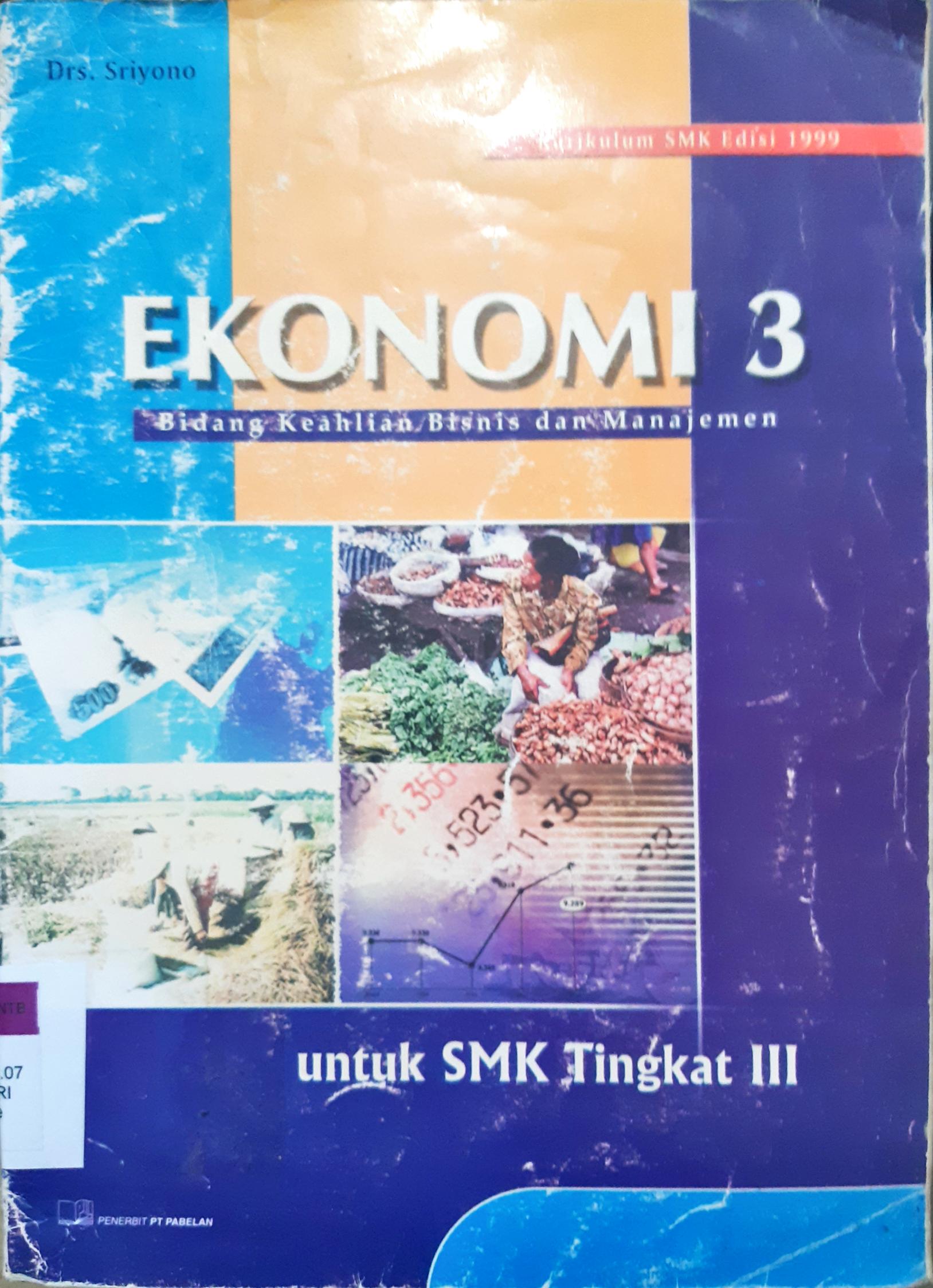 Cover Ekonomi 3 :  Bidang Keahlian Bisnis dan Manajemen / Drs. Sriyono
