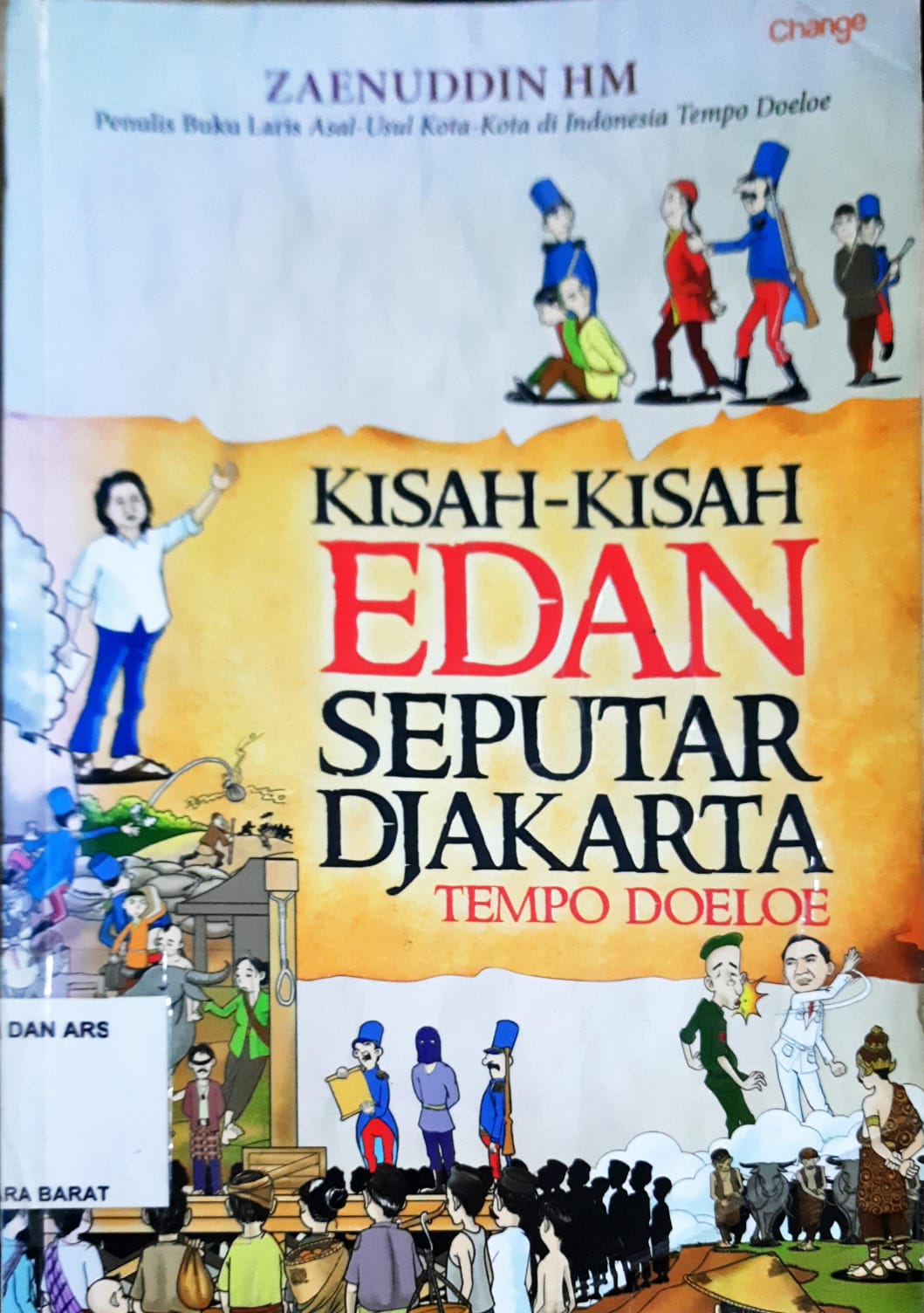 Cover Kisah-kisah edan seputar Djakarta tempo doeloe / Zaenuddin HM ; editor, Ridoni Daniel