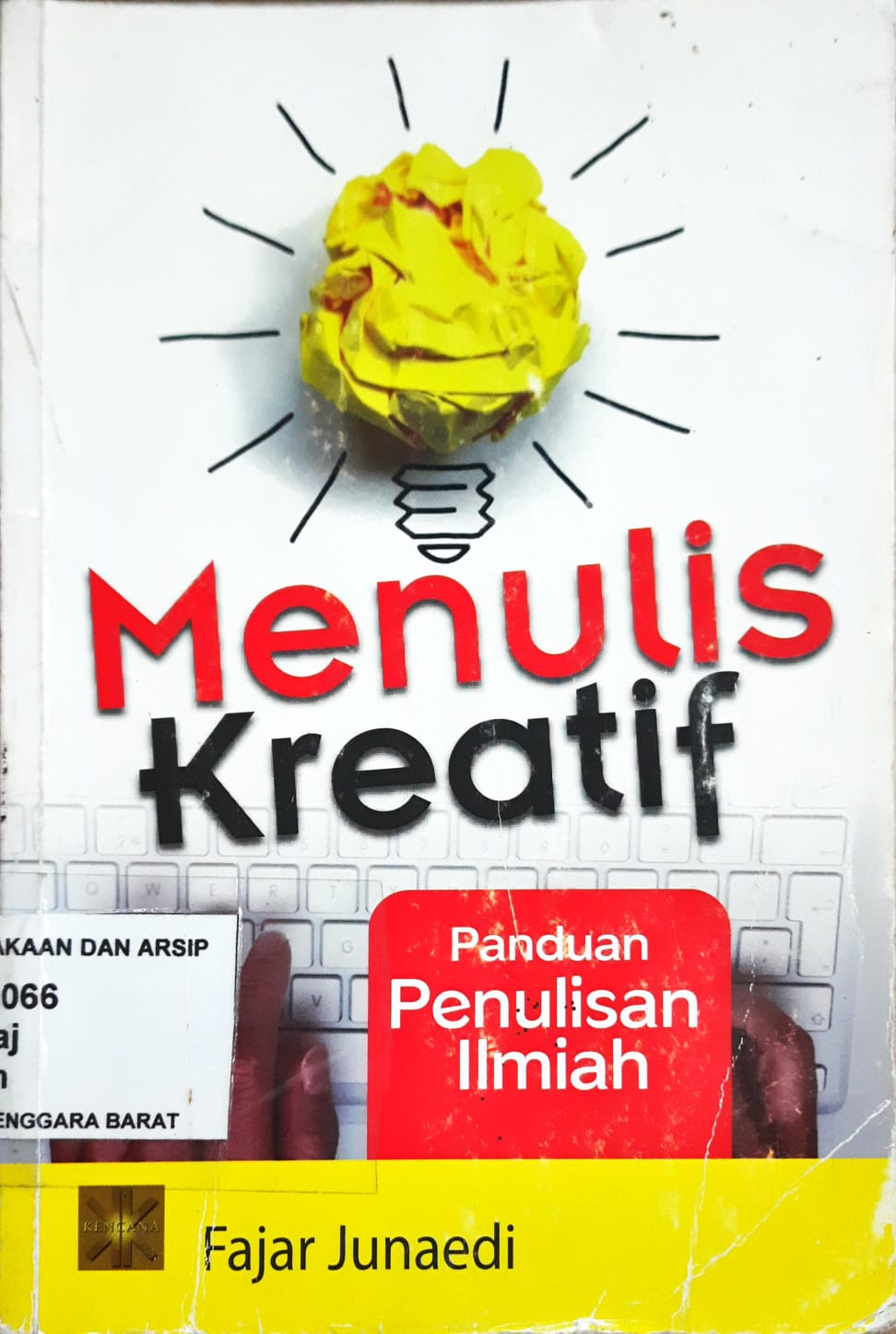 Cover Menulis kreatif :  panduan penulisan ilmiah / Fajar Junaedi