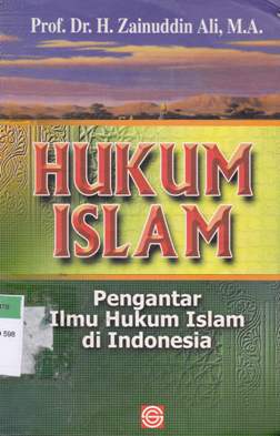 Cover Hukum Islam :  Pengantar Ilmu Hukum Islam di Indonesia / Prof. Dr. H. Zainuddin Ali, M A.