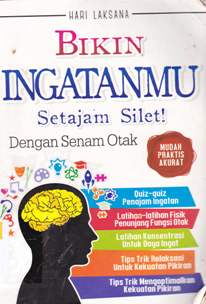 Cover Bikin Ingatanmu Setajam silet dengan senam silet / Hari Laksana ; Editor Anjar m.