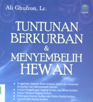 Cover Tuntunan berkurban dan menyembelih hewan / Ali Ghufron LC. Editor Lihhiati