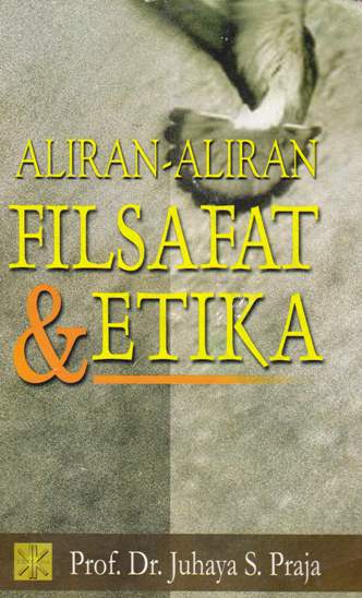 Cover Aliran-aliran filsafat dan etika / Prof. Dr. Juhaya S. Praja