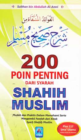 Cover Dua ratus poin penting dari syarah shahih muslim :  Mudah dan praktis dalam memahami serta mengambil faedah dari kitab Syarh Shahih Muslim / Sulthan bin Abdullah Al-Amri; penerjemah, Irwan Raihan