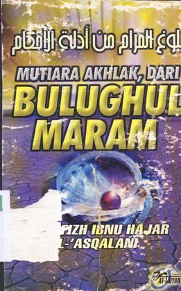 Cover Bulughul Maram / Ibnu Hajar AQl Asqalani ; penerjemah Amad M