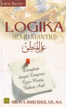 Cover Logika ( Ilmu Mantiq ) / Drs.H.A. Basiq Jalil, SH.,MA.