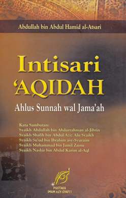 Cover Intisari aqidah ahlus sunnah wal jamaah / Abdullah bin Abdul Hamid Al Atsari ; penerjemah Farid bin Bathathy ; editor M. Yusuf Harun, MA.