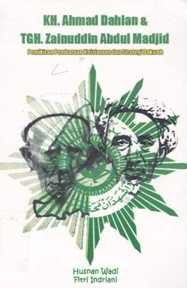 Cover KH Ahmad Dahlan dan TGH Zainuddin Abdul Madjid :  pemikiran pembaruan keislaman dan strategi dakwah / Husnan Wadi, Fitri Infriani ; editor, Saipul Hamdi