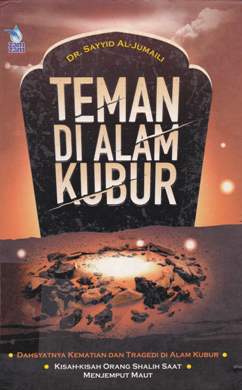 Cover Teman di alam kubur / Dr. Sayyid Al-Jamili; Penerjemahan Abu Afifah; Editor Abu Huzdaifah