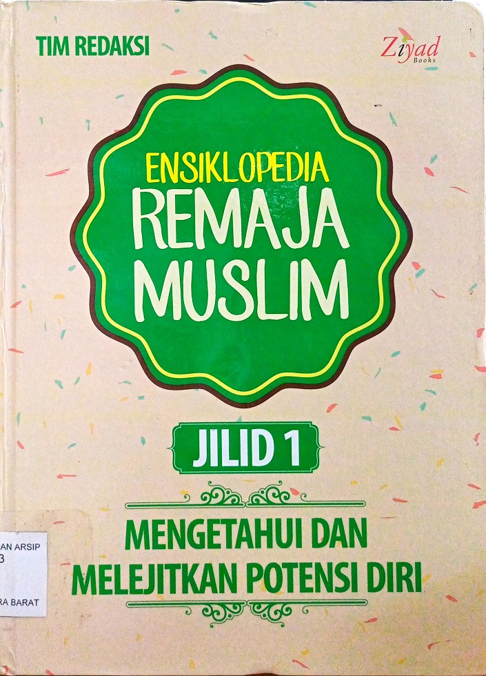 Cover Ensiklopedia remaja muslim jilid 1 :  Mengetahui dan melejitkan potensi diri / Tim Redaksi