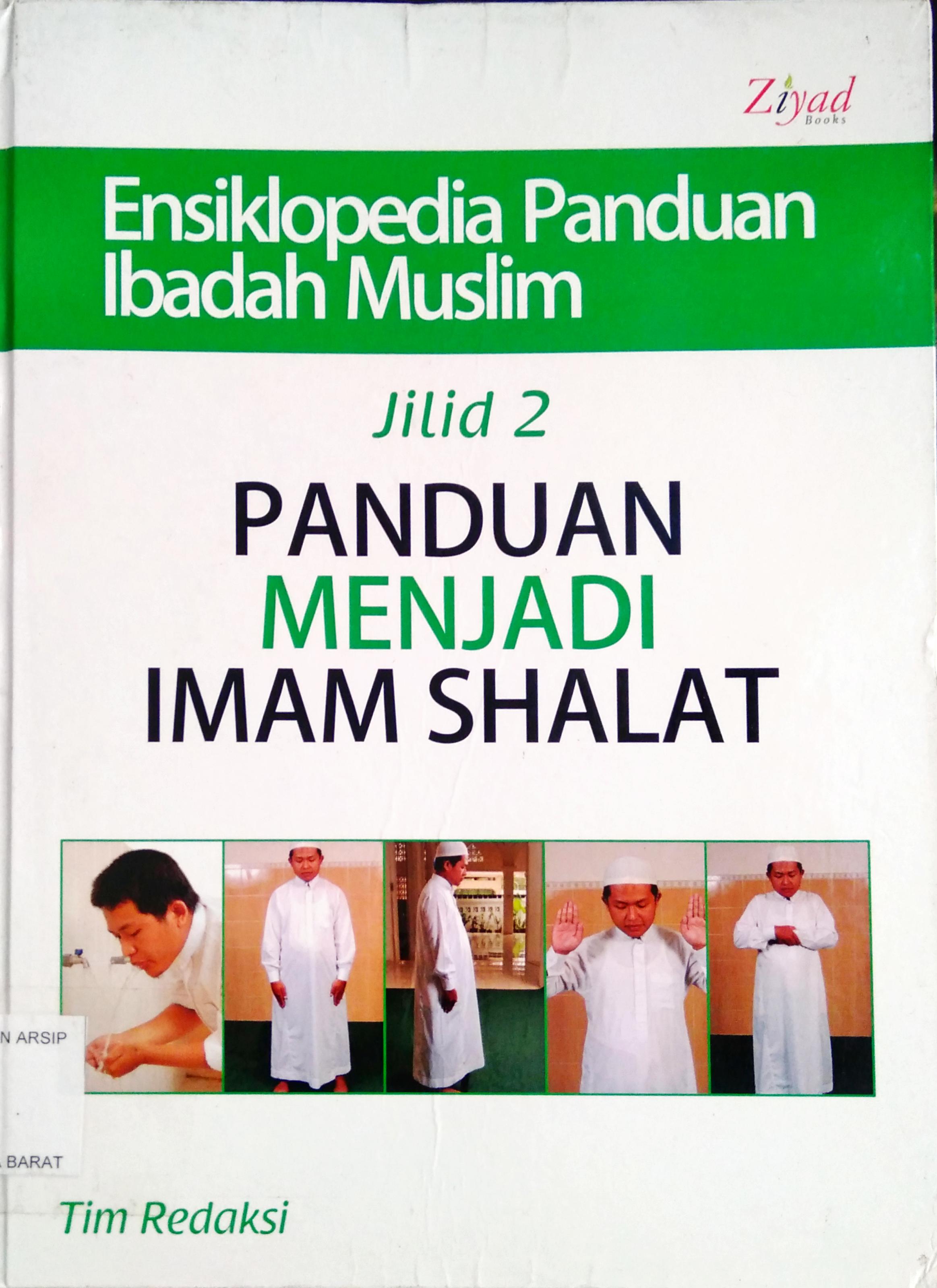 Cover Ensiklopedia panduan ibadah muslim 2 :  Panduan menjadi imam shalat / Penyunting Syaiful Mujahidin H., Budiman Mustofa, Lc.,M.P.I.
