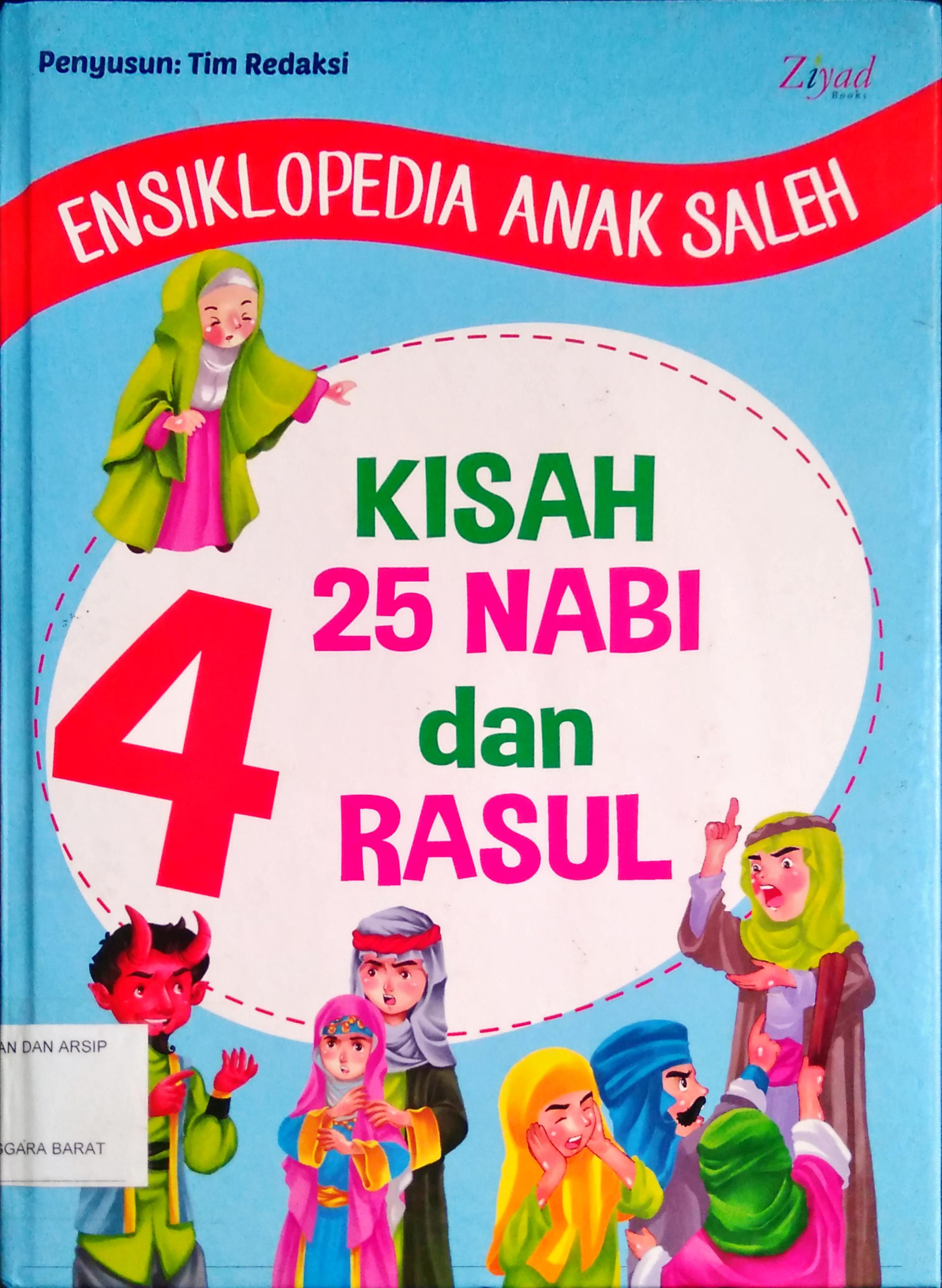Cover Ensiklopedia Anak saleh 4 :  Kisah 25 Nabi dan rasul / Penyunting Syaiful Mujahidin H.