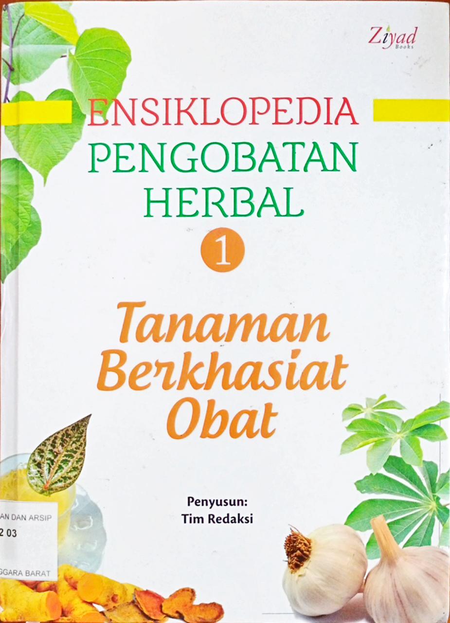 Cover Ensiklopedia pengobatan herbal 1 :  Tanaman berkhasiat obat / Penyusun Tim Redaksi; Penyunting Tin Zulaeha; M. Lukman Hakiem